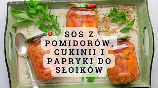 SOS Z CUKINII PAPRYKI I POMIDORÓW DO SŁOIKÓW 🍅🍅🍅🍅 [upl. by Ahsinrats]