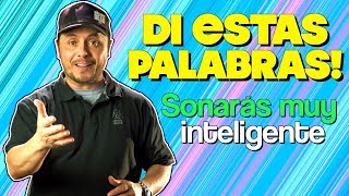 9 Palabras en Inglés para escucharte más Inteligente [upl. by Wiseman100]