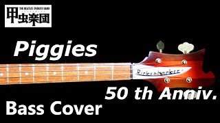 Piggies The Beatles  Bass Cover 50th Anniversary [upl. by Marmaduke]