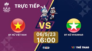 TRỰC TIẾP  ĐT NỮ VIỆT NAM  ĐT NỮ MYANMAR  Bảng A bóng đá nữ SEA Games 32 [upl. by Elboa]