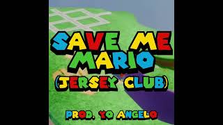 Save Me Mario Jersey Club  prod Yo Angelo [upl. by Nahgam]