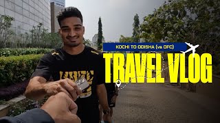 Travel Vlog  Kochi to Odisha  ISL10  Kerala Blasters  OFC vs KBFC [upl. by Mun]