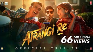 Atrangi Re  Official Trailer  Akshay Kumar Sara Ali Khan Dhanush Aanand L Rai [upl. by Dorehs]