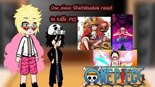 Shichibukai react to luffy part 23 one piece react [upl. by Tisdale]