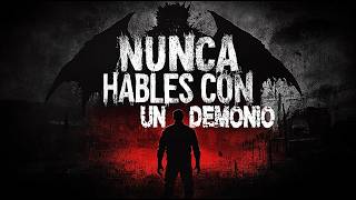 NUNCA HABLES CON UN DEMONIO [upl. by Lertram]