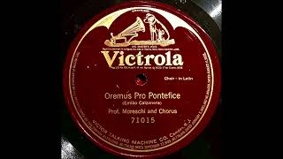 Oremus Pro Pontifice  Sung by the last castrato Alessandro Moreschi Sistine Chapel Vatican 78rpm [upl. by Niraa]