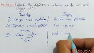 Write the differences between sandy soil and clayey soil  CLASS 7  SOIL  BIOLOGY  Doubtnut [upl. by Azral]