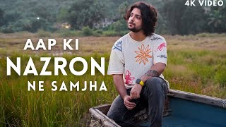 Aap Ki Nazron Ne Samjha  Siddharth Slathia [upl. by Damal]