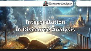 Interpretation in Discourse Analysis [upl. by Katuscha]