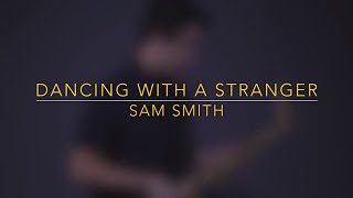 Dancing With A Stranger  Sam Smith Saxophone Cover Saxserenade [upl. by Nalro]