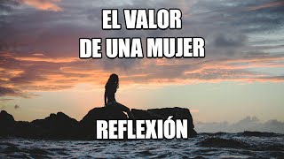 EL VALOR DE UNA MUJER  Reflexiones Diarias Cortas Positivas Motivacionales Mejor Persona Dios [upl. by Ari440]