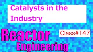 Basic Catalytic Processes in the Industry  Reactor Engineering  Class 147 [upl. by Demetris]