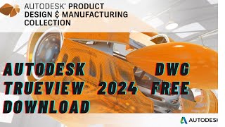 Autodesk DWG TrueView 2024 Free Download [upl. by Cinimmod]