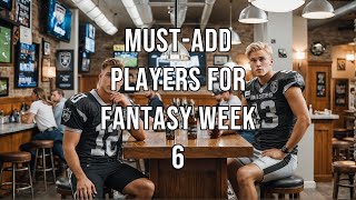 Must Add Players for Fantasy Week 6 [upl. by Anemix496]