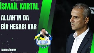 İsmail Kartal quotHerkesin bir hesabı var Allah’ın da var❗️❗️❗️ [upl. by Kerred]