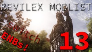 Bevilex Modlist Full Video Guide  part 13  switch ENBs  1440p [upl. by Celio]