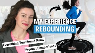 Rebounding for Better Health My Experience Product Review amp Comparisons [upl. by Lowery]