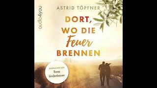 Kostenloses Hörbuch → Dort wo die Feuer brennen von Astrid Töpfner [upl. by Ssilem]