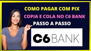 Como pagar com pix copia e cola no c6 bank [upl. by Jochebed]