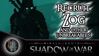 MiddleEarth Shadow of War  Recruit Zog the Eternal and other Unbreakable Captains [upl. by Otte20]