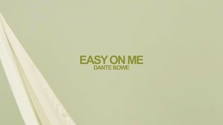 Dante Bowe  Easy On Me Official Lyric Video [upl. by Ehttam804]