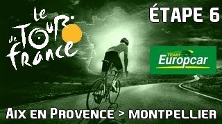 Tour de France 2013 Europcar  mode solo  Etape 6  Aix En Provence  Montpellier HD Fr [upl. by Cynth]