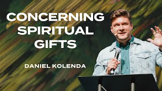 quotConcerning Spiritual Giftsquot  Daniel Kolenda  Nations Church Sermon  10823 [upl. by Albur]