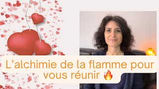 L’alchimie de la flamme pour vous réuni [upl. by Maisel549]