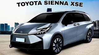 All New 2024 TOYOTA SIENNA XSE Coming Out [upl. by Pitt]