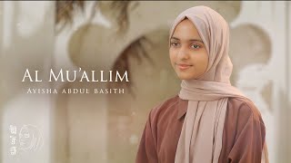 Al Muallim  Ayisha Abdul Basith [upl. by Yllil]