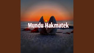 Mundu Hakmatek [upl. by Ade]