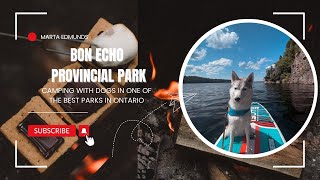 BON ECHO PROVINCIAL PARK  one of Ontarios best parks to visit with your dogs [upl. by Nollad472]