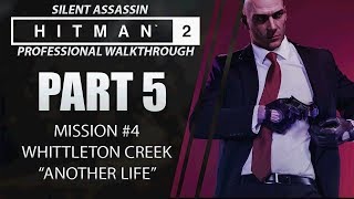 HITMAN 2  Walkthrough  Part 5  Whittleton Creek  Silent Assassin  CenterStrain01 [upl. by Eisdnil]