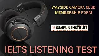 WAYSIDE CAMERA CLUB MEMBERSHIP FORM IELTS LISTENING TEST [upl. by Odin]