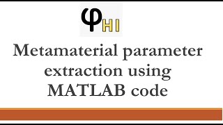 Metamaterial parameter extraction using MATLAB code [upl. by Dorran549]