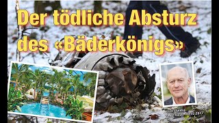 Der tödliche Absturz des «Bäderkönigs» [upl. by Attenov]