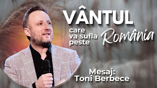 Vantul care va sufla peste Romania  Toni Berbece [upl. by Assirialc]