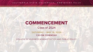 CSUDH 2024 Commencement Saturday May 18 2024  130PM [upl. by Amias364]