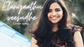 Elangaath veesudhe  Cover song  Parvathy TP  Soul Sings [upl. by Baerman]