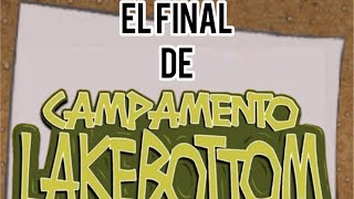 El Final de Campamento Lakebottom fue ¿Decepcionante SemanaLakebottom [upl. by Oniram]