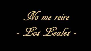 Los Leales  No me reire [upl. by Modnarb]