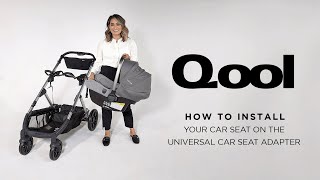 How To Install your Car Seat on to the Universal Car Seat Adapter of the Qool Stroller [upl. by Namara740]