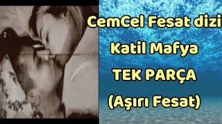 CemCel Fesat dizi Katil Mafya TEK PARÇA Aşırı Fesat [upl. by Ardna736]