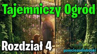 Tajemniczy Ogród  Rozdział 4  Frances Hodgson Burnett  Audiobook za darmo  pawcioaudiobooki [upl. by Attenyl]