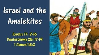 OT5 7 Israel and the Amalekites [upl. by Nanci]