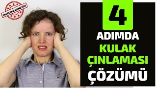 Kulak Çınlaması Nasıl Geçer 4 Adımda Kulak Çınlaması Çözümü [upl. by Ettigdirb105]