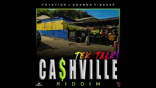 Grabba Finesse x Fryktion  Tek Talk CashVille Riddim [upl. by Schnabel96]