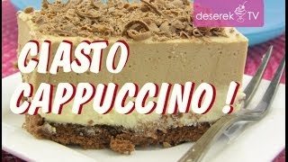 Ciasto Cappuccino przepis na Ciasto Kawowe od DeserekTV [upl. by Ehcsrop]