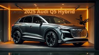 2025 Audi Q5 Hybrid The Perfect Blend of Luxury and Efficiency [upl. by Sparkie861]