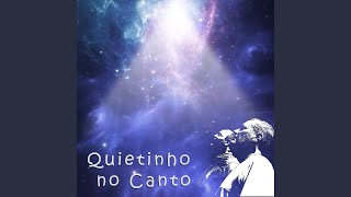 Quietinho no Canto [upl. by Dorrej]